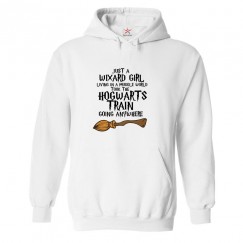 Just a Wixard Girl Living in a Muggle World Took The Hogwarts Train Going Anywhere Classic Unisex Kids and Adults Pullover Hoodie For Harry the Wizard Fans